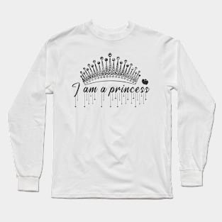 I am princess Long Sleeve T-Shirt